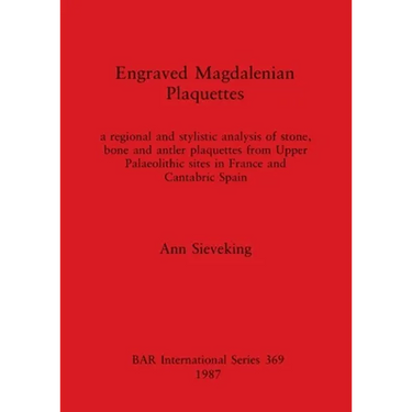 Engraved Magdalenian Plaquettes: a regional and stylistic analysis of stone, bone and antler plaquettes from Upper Palaeolithic sites in France and Ca