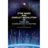 Star Wars and Conflict Resolution: There are Alternatives to Fighting