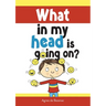 What in my head is going on?: Stages of grief and loss, for children