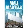 Mall Marvels: Exploring the World's Largest Shopping Destinations