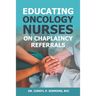 Educating Oncology Nurses on Chaplaincy Referrals