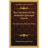 The Catechism Of The Methodist Episcopal Church: Numbers One, Two And Three