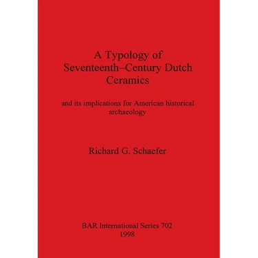 Typology of Seventeenth Century Dutch Ceramics