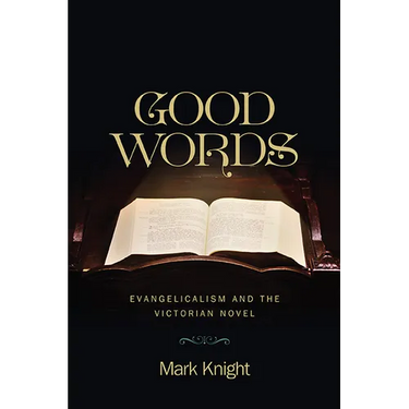 Good Words: Evangelicalism and the Victorian Novel