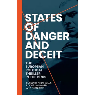 States of Danger and Deceit: The European Political Thriller in the 1970s