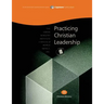 Practicing Christian Leadership, Student Workbook: Capstone Module 11, English