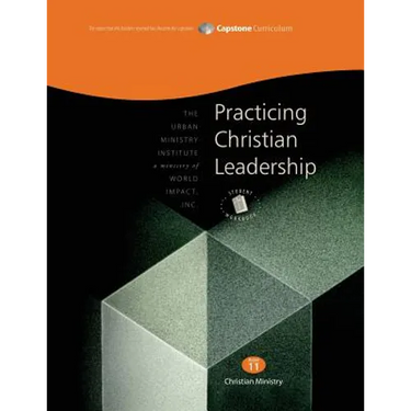 Practicing Christian Leadership, Student Workbook: Capstone Module 11, English