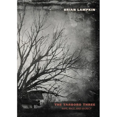 The Tarboro Three: Rape, Race, and Secrecy
