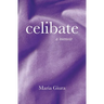 Celibate: A Memoir