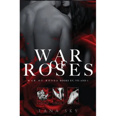 The Complete War of Roses Trilogy: A Dark Mafia Romance: XV, VII and I: War of Roses Universe