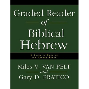 The Graded Reader of Biblical Hebrew: A Guide to Reading the Hebrew Bible