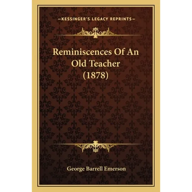 Reminiscences Of An Old Teacher (1878)
