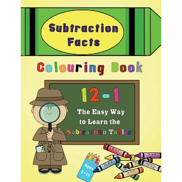 Subtraction Facts Colouring Book 12-1: The Easy Way to Learn the Subtraction Tables