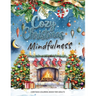 Cozy Christmas: A Mindfulness Christmas Coloring Book for Adults: Festive Scenes and Winter Mindfulness Activities for Relaxation, Meditation, and Str