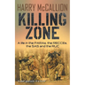 Killing Zone: A Life in the PARAs, the RECCEs, the SAS and the RUC