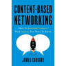 Content-Based Networking: How to Instantly Connect with Anyone You Want to Know