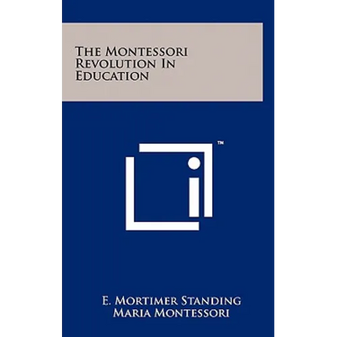 The Montessori Revolution in Education