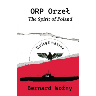ORP Orzel: The Spirit of Poland