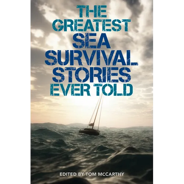 The Greatest Sea Survival Stories Ever Told
