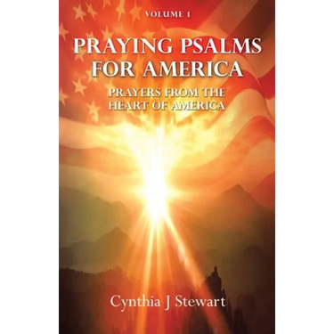 Praying Psalms for America: Prayers from the Heart of America, Volume 1