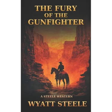 Fury of the Gunfighter: Classic Western Historical Novel