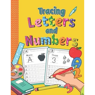 Tracing Letters and Numbers: Practice Workbook for Preschoolers - Trace Letters and Numbers Book for Kindergarten and Pre K - Kids Ages 3-5