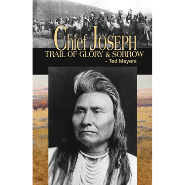 Chief Joseph: Trail of Glory & Sorrow
