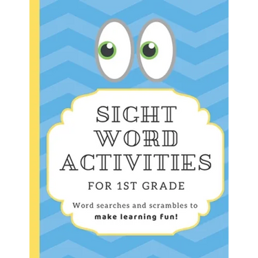 Sight Word Activities for 1st Grade: High frequency word games and puzzles to make learning fun for kids age 5-7 with answer keys