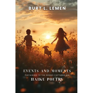 Events and Moments Pertaining to the Senses Captured via Haiku Poetry