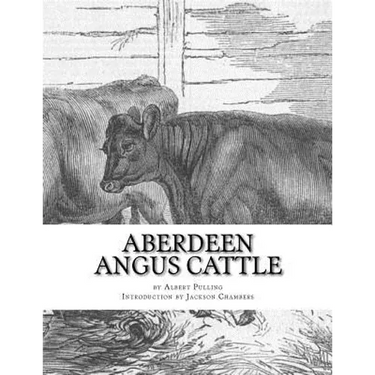Aberdeen Angus Cattle: Notes on Fashion and an Account of Some Leading Herds