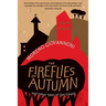 The Fireflies of Autumn
