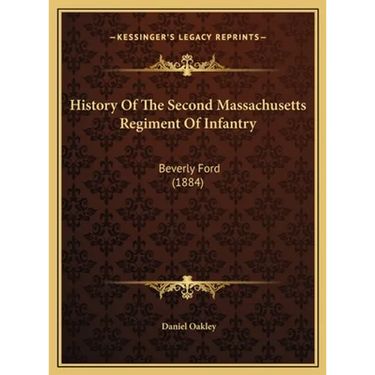 History Of The Second Massachusetts Regiment Of Infantry: Beverly Ford (1884)