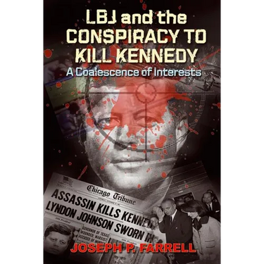LBJ and the Conspiracy to Kill Kennedy: A Coalescence of Interests