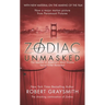 Zodiac Unmasked: The Identity of America's Most Elusive Serial Killer Revealed