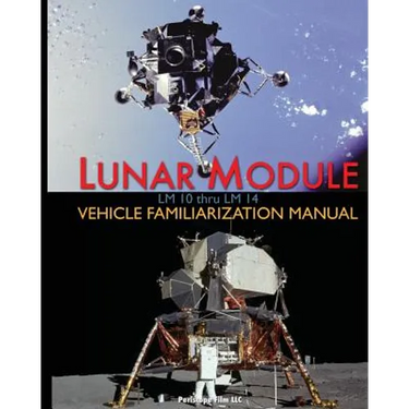 Lunar Module LM 10 Thru LM 14 Vehicle Familiarization Manual