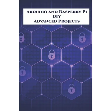 Arduino and Rasperry Pi DIY Advanced Projects Handson: DIY LED Music Spectrum utilizing NeoPixel, QR Code Scanner, Bluetooth Communication, Smart Ener