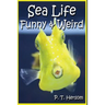 Sea Life Funny & Weird Marine Animals: Learn with Amazing Photos and Facts About Ocean Marine Sea Animals.