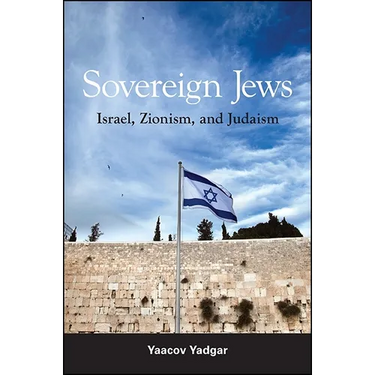 Sovereign Jews: Israel, Zionism, and Judaism