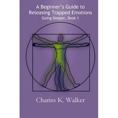 A Beginner's Guide to Releasing Trapped Emotions