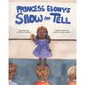 Princess Ebony's Show and Tell: Little Ebony discovers the meaning and importance of her culture