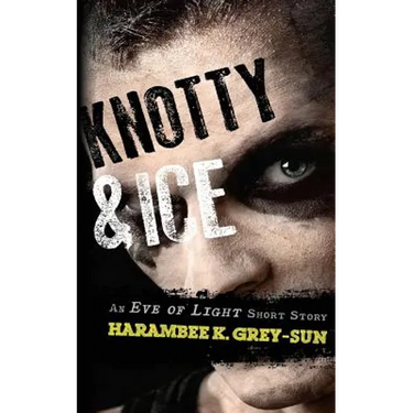 Knotty & Ice: An Eve of Light Short Story
