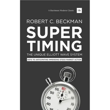 Supertiming: The Unique Elliott Wave System: Keys to Anticipating Impending Stock Market Action