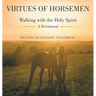 Virtues of Horsemen: Walking with the Holy Spirit A Devotional