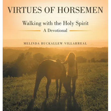 Virtues of Horsemen: Walking with the Holy Spirit A Devotional