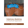 Veterinary Medicine: A Practical Approach
