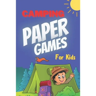 Camping Paper Games for Kids: For Bored Girls & Boys, Contest: Coloring Pages, Tic Tac Toe, Hangman, Four in a Row, Dots and Boxes, Game of Sim Camp