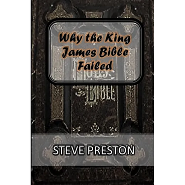 Why the King James Bible Failed