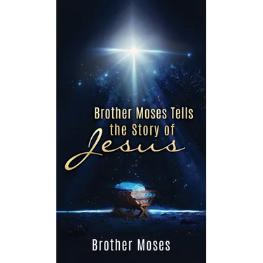Brother Moses Tells the Story of Jesus