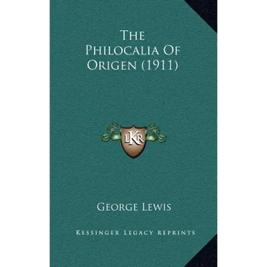 The Philocalia Of Origen (1911)