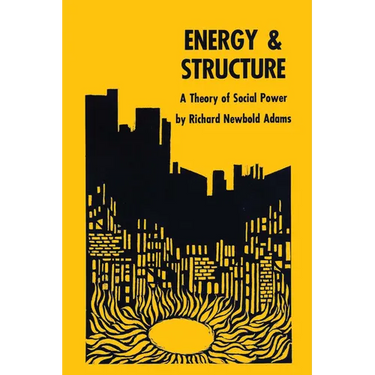 Energy and Structure: A Theory of Social Power